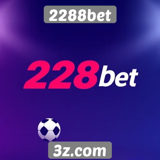 Plataforma 2288bet se destaca em apostas esportivas